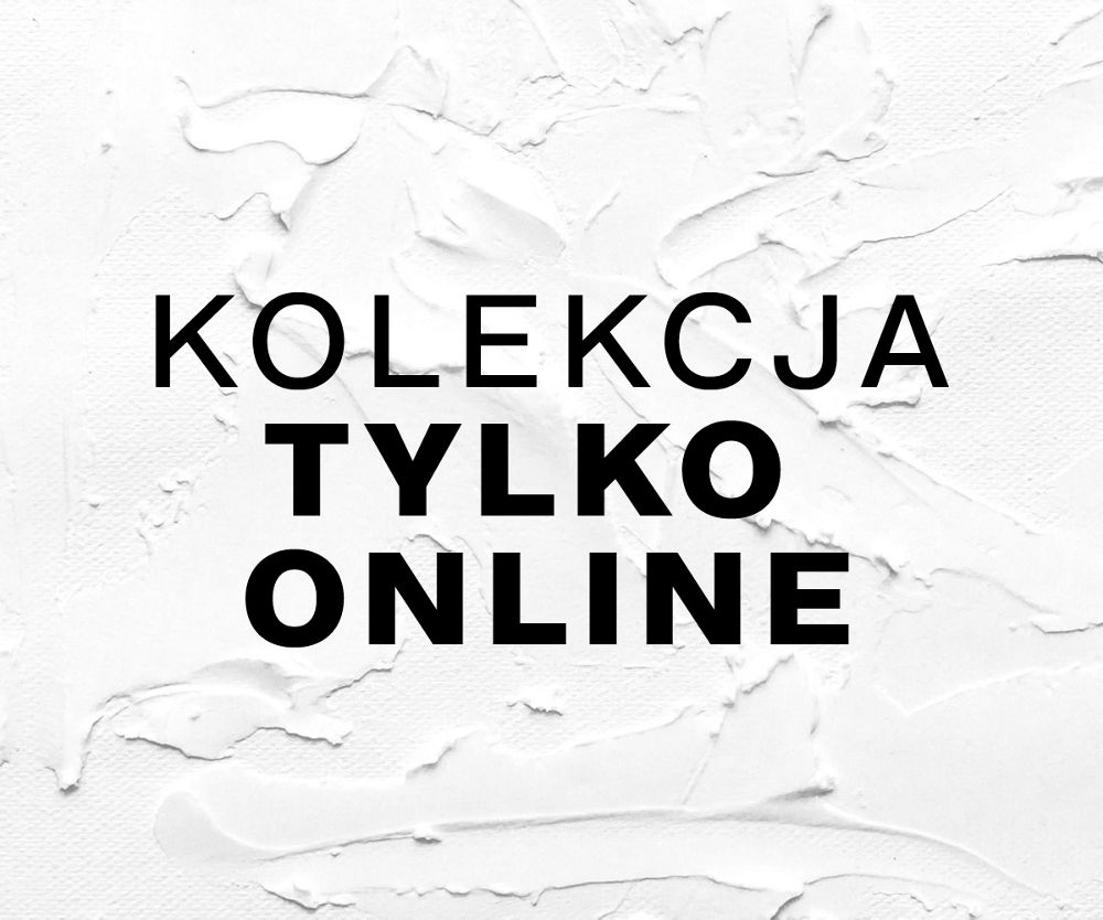 kolekcja tylko online