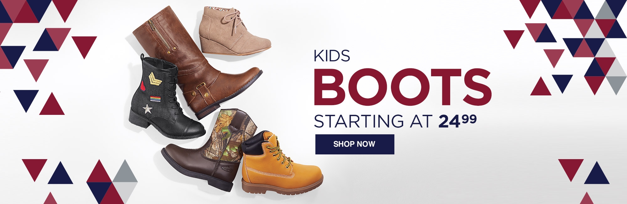KIDS BOOTS STARTING AT $24.99